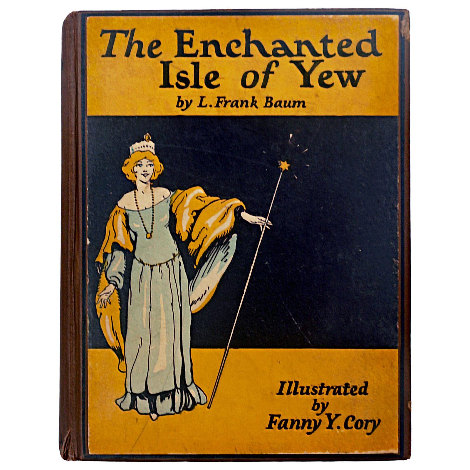 The Enchanted Island of Yew: L. Frank Baum, Illustrated by Fanny Y. Cory